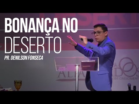 Bonança no Deserto // Pr. Denilson Fonseca
