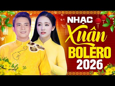 NHẠC XUÂN 2026 LÊ SANG, KIM CHI - LK Nhạc Xuân Bolero Hay Nhất 2026 Nghe Là Thấy Tết
