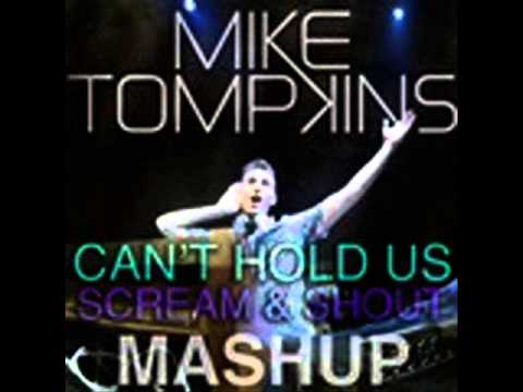 Can't Hold Us Scream & Shout MASHUP- Mike Tompkins (Audio)