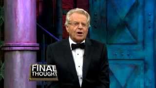 Jerry’s Final Thought Brings Him To Tears (The Jerry Springer Show)