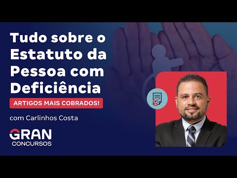 Tudo sobre o Estatuto da Pessoa com Deficiência - Artigos mais cobrados! Com Carlinhos Costa