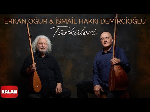 Erkan Oğur & İsmail Hakkı Demircioğlu Türküleri I Kalan Seçki © 2024 Kalan Müzik