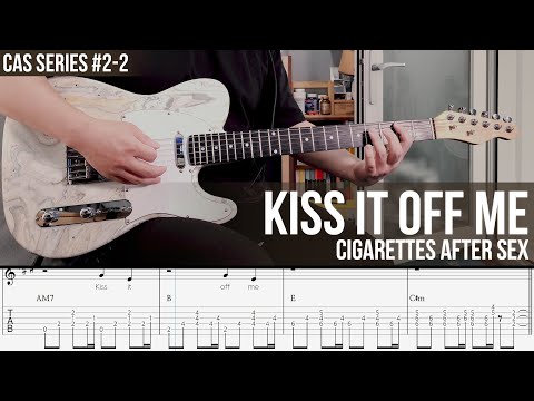 Kiss It Off Me - Cigarettes After Sex