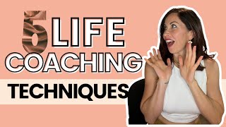 5 Life Coaching Techniques That Will Transform Your Clients and Your Biz!