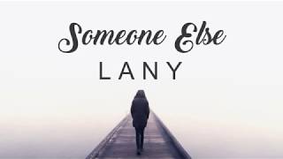 LANY – Someone Else (with lyrics)