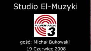 Studio el-muzyki, Michał Bukowski 
