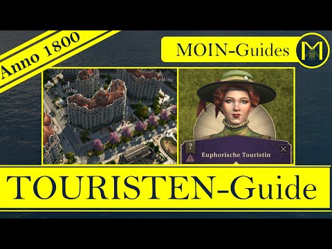 Anno 1800 - Moin Guides - Touristen erklärt (Alle DLC's)