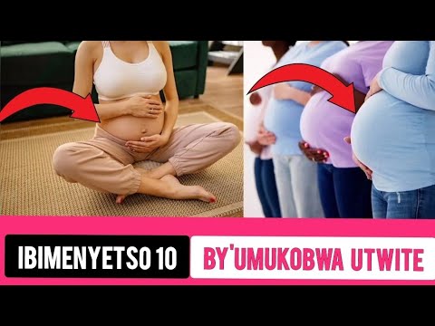 DORE IBIMENYETSO 10 BY'UMUKOBWA CYANGWA UMUGORE UTWITE
