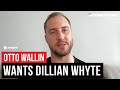 Otto Wallin CALLS OUT Dillian Whyte, REACTS To Zhang KO Over Wilder