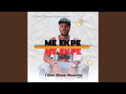 I Don Show Nwanne