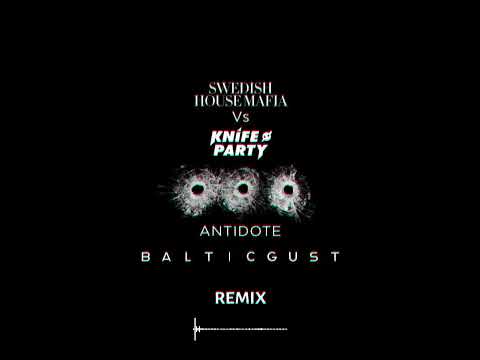 Swedish House Mafia vs. Knife Party - Antidote (BalticGust Remix)
