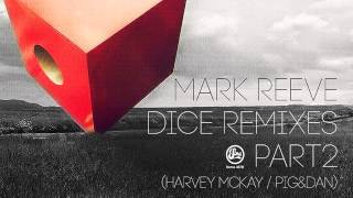 Mark Reeve - Dice (Harvey McKay Remix)