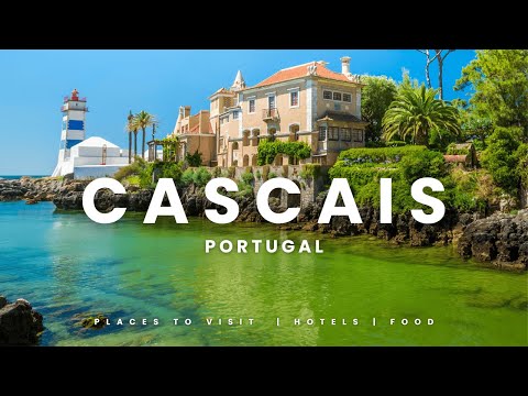 Cascais, Portugal Travel Guide | Where to Stay, Eat & Explore