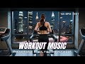 Workout Music 2025 Intense 10 Minute EDM Trap Mix For Cardio HIIT Gym Motivation 145 BPM