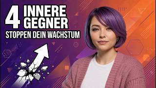 Diese 4 inneren Gegner stoppen dein Wachstum (so überwindest du sie)