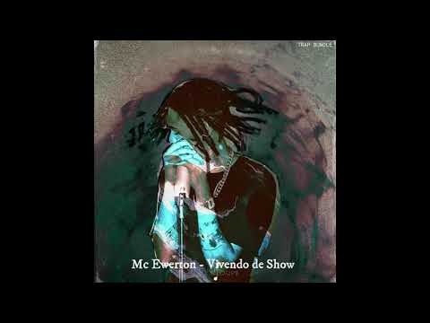 Mc Ewerton - Vivendo de Show (Prod.Lucvx)