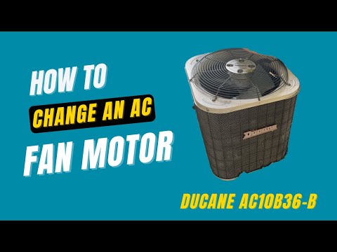 How to Replace a AC Fan Motor (DUCANE AC10B36-B)