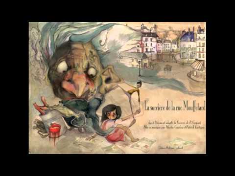 la sorcière de la rue Mouffetard - conte musical (extraits) - d'après Pierre Gripari
