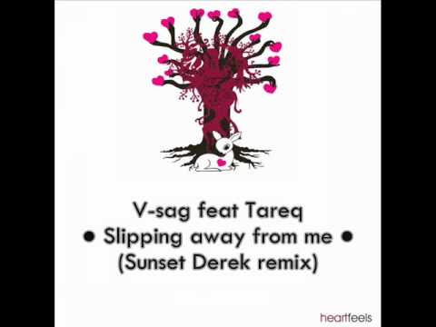 V SAG feat  TAREQ - Slipping Away From Me (SUNSET DEREK remix)