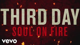 Third Day - Soul On Fire (Official Lyric Video)