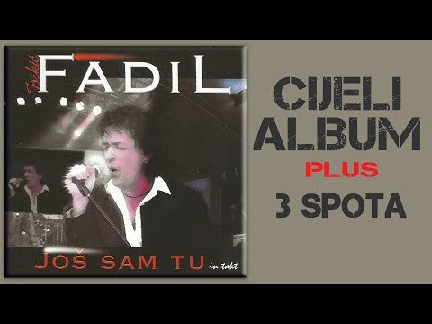 Fadil Toskic - Jos sam tu - CIJELI ALBUM - (Audio 2001)
