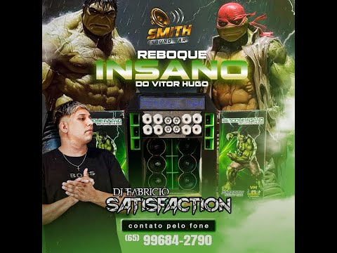 💿 REBOQUE INSANO DO VITOR HUGO - DJ FABRÍCIO SATISFACTION 65 99684-2790
