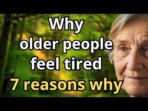 7 Reasons Older People Feel Tired And How To Fix It
