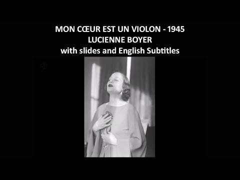 Mon cœur est un violon - Lucienne Boyer - 1945 - with slides and English Subtitles