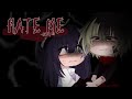 GCMV Hate Me Oc Story Pt2 Old By Yu