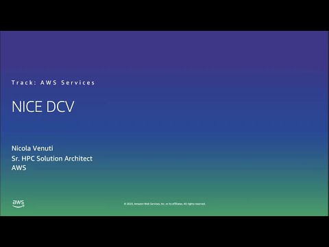 HPC on AWS Event Visualize your Data in the Cloud with NICE DCV