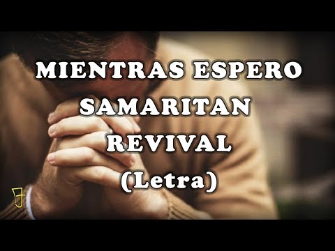Mientras Espero - Samaritan Revival