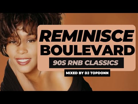 Reminisce Boulevard Vol 7. [90s RNB Classics Mix ]