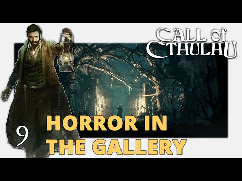 Call of Cthulhu (Blind) - Part 9 - Horror in the Gallery