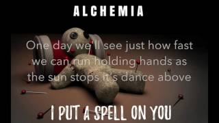 Alchemia - I Put A Spell On You (With lyrics)