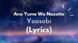 Download lagu Ano Yume Wo Nazotte - Yoasobi (Lyrics) mp3