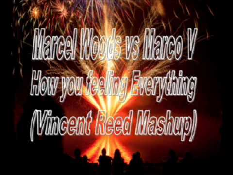 Marcel Woods vs Marco V - How you feeling Everything (Vincent Reed Mashup)