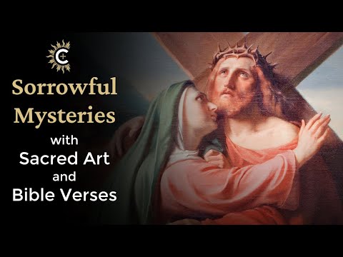 Sorrowful Mysteries of the Rosary with Narrated Meditations, Scripture, and Sacred Art