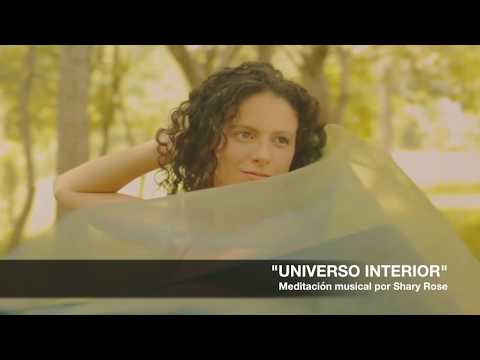 Musica Medicina UNIVERSO INTERIOR para viajar al interior, meditar florecer con Shary Rose