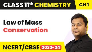 Law of Mass Conservation | Class 11 Chemistry Chapter 1 | NCERT/JEE/NEET (2022-23)