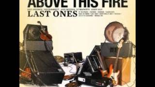 Above This Fire - Invisible Ink