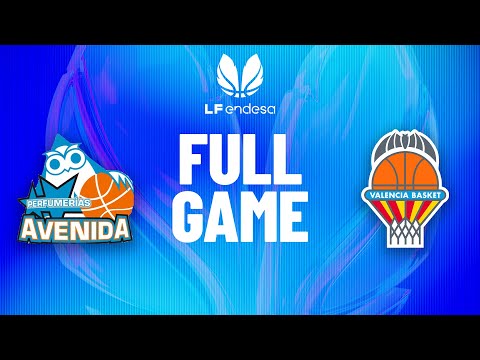 Perfumerias Avenida vs Valencia B.C. | Partido completo de baloncesto | #LFEndesa 2025-26