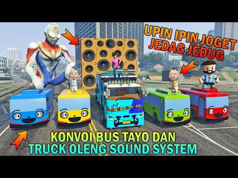 UPIN IPIN KONVOI BUS TAYO BERSAMA TRUCK OLENG SOUND SYSTEM, ULTRAMAN IKUT - GTA 5 BOCIL SULTAN