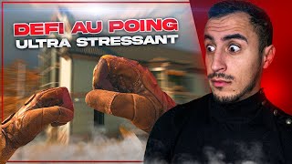 UN DÉFI AU POING ULTRA STRESSANT !
