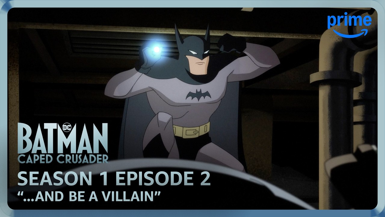 Batman: Caped Crusader S1E2 Full Episode "...And Be A Villain" | Prime Video