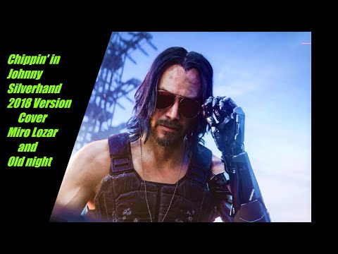 Miro Lozar and Old Night - Chipping in (Johnny Silverhand Samurai 2018 Cover Cyberpunk2077)