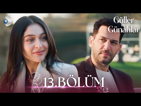 Güller ve Günahlar 13. Bölüm - Full Bölüm