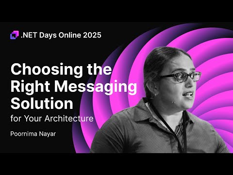 Choosing the Right Messaging Solution for Your Architecture — Poornima Nayar