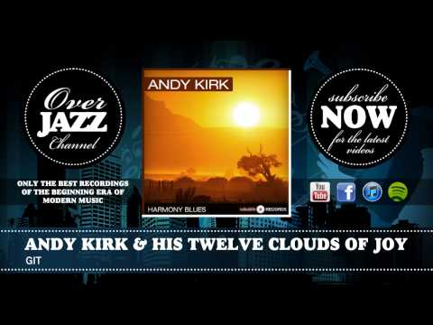 Andy Kirk & His Twelve Clouds of Joy - Git (1936)
