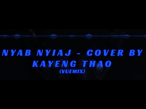 Nyab Nyiaj - Cover by KaYeng Thao (VueMix_Remake)