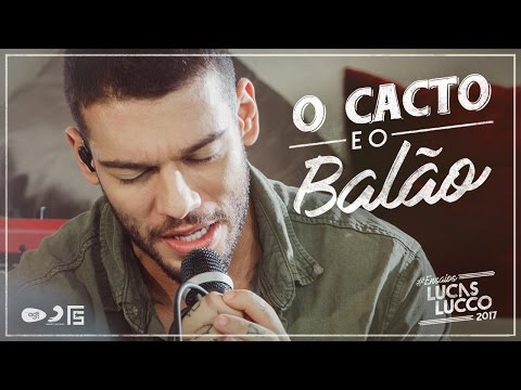 Lucas Lucco - O Cacto e o Balão #EnsaiosLucasLucco